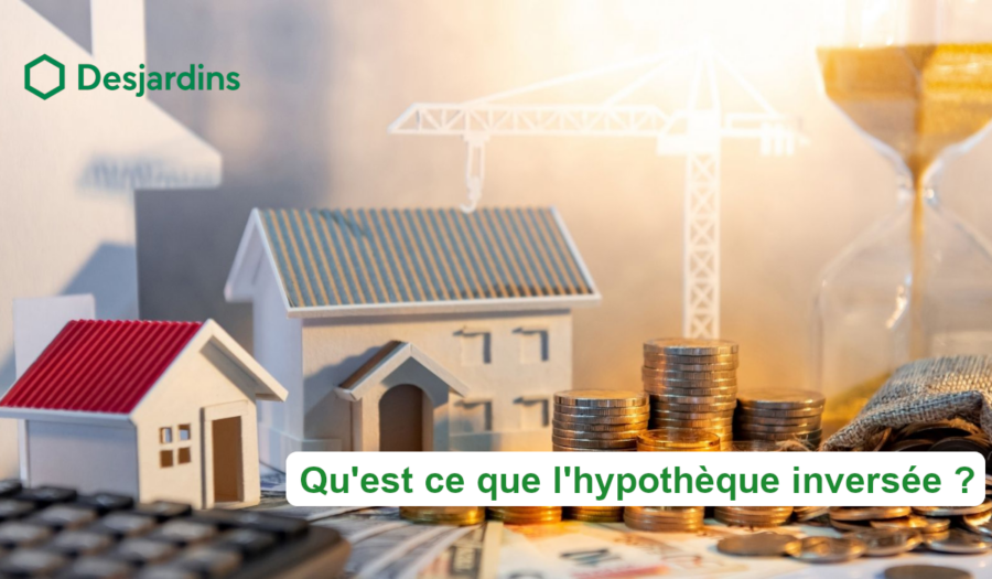 hypothèque inversée caisse desjardins